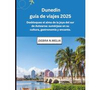 Dunedin, Florida Guía de viajes de Du 2025: Desbloquee el alma de la joya del sur de Aotearoa: sumérjase en su cultura, gastronomía y encanto.