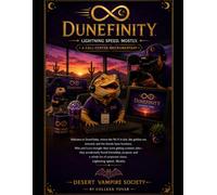 DuneFinity: Lightning Speed. Mostly. - A Call-Center Mockumentary (Leave the Lantern On: Desert Vampire Society)