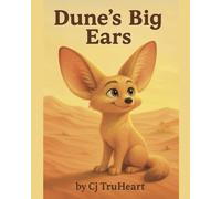 Dune's Big Ears: A Starfinity Wild Adventure (Dune the Desert Fennec Fox)