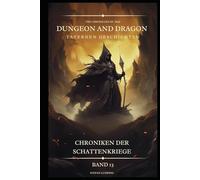 Dungeon an Dragon DßD I Tavernen Geschichten I Chroniken der Schattenkriege I Band 13: Begegnungen mit Verbündeten, Feinden und geheimnisvollen Gestalten 16. Jahrhundert.