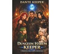 Dungeon Harem Keeper: A Monster Girl LitRPG Dungeon-Core Adventure (Monster Girls & Dungeons Series)