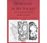 Dungeon In My Pocket Sketchbook With Mixed Grids: 8.5x11 Mixed Paper for Campaign Planning, World Building, RPG, DM's, War Gaming, Terrain Drawing, WoD, DnD