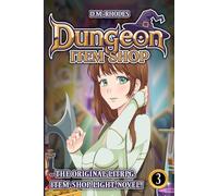 Dungeon Item Shop: Volume 3: The original litRPG, item-shop light-novel! (Dungeon Item Shop - The original item-Shop litRPG!)