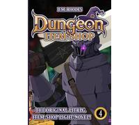 Dungeon Item Shop: Volume 4: The original litRPG, item-shop light-novel! (Dungeon Item Shop - The original item-Shop litRPG!)