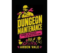 Dungeon Maintenance: The Basement at the End of Everything