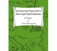 Dungeon Master's 2 Inch Hex Map Notebook: 60 Pages of 2 Inch Hexagons (Dungeon Master's Hex Map Paper)