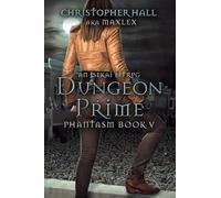 Dungeon Prime: An Isekai LitRPG: 5 (Phantasm)