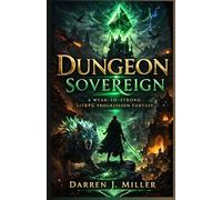 Dungeon Sovereign: A Weak-to-Strong LitRPG Progression Fantasy