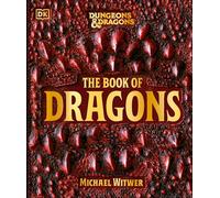 DUNGEONS AND DRAGONS BOOK OF DRAGONS (DK Dungeons & Dragons)