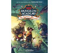 Dungeons & Dragons: Dungeon Academy: No Humans Allowed!: A funny, illustrated D&D novel for younger readers and fans of role play and fantasy by New York Times bestselling author Madeleine Roux