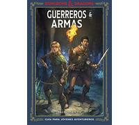 Dungeons & Dragons. Guerreros & Armas: Guía del joven aventurero (D&D Ilustrados)
