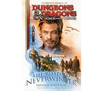 Dungeons & Dragons: Honor Among Thieves: The Road to Neverwinter