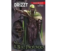 Dungeons & Dragons. La leggenda di Drizzt. Il buio profondo (Vol. 1)