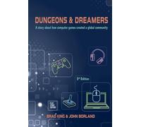 Dungeons & Dreamers: A story of how computer games became a global culture