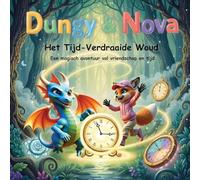 Dungy & Nova: Het Tijd-Verdraaide Woud