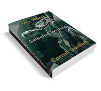 Dunham, Carroll - Into Words: The Selected Writings of Carroll Dunham