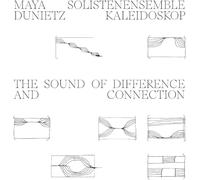 Duniet, Maya & Solistenensemble Kaleidoskop - The Sound of Difference and Connection [Vinilo]