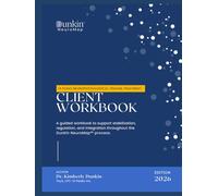 Dunkin NeuroMap™ Client Workbook: A guided workbook to support stabilization, regulation, and integration throughout the Dunkin NeuroMap™ process.