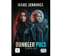 DUNKLER PULS - Ein Mars-Thriller: Wo Einsamkeit tödlich ist und Liebe zur Rebellion wird