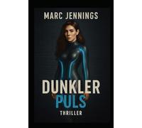 DUNKLER PULS - Ein Mars-Thriller: Wo Einsamkeit tödlich ist und Liebe zur Rebellion wird