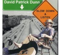 Dunn, David Patrick - Slow Down & Listen (US Import)