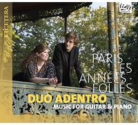 Duo Adentro - Paris Les Annees Folles - Music For Guitar & Piano