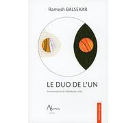 Duo de l'un: Commentaires de l'Ashtâvakra Gîtâ