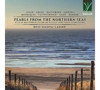 DUO SIGOVA/LASINE - PEARLS FROM THE NORTHERN SEAS - VIOLIN MASTERPIECES FROM NORTH EUROPEAN COMPOSE