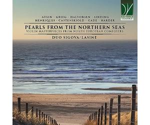 DUO SIGOVA/LASINE - PEARLS FROM THE NORTHERN SEAS - VIOLIN MASTERPIECES FROM NORTH EUROPEAN COMPOSE