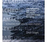 Duo Sluys - BABADJANIAN/ACHRON/JANACEK/SZYMANOWSKI/BARTOK:Sonatas for Violin and pPano