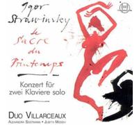 Duo Villarceaux; Alexandre Sostmann; Judith Mosch - Le Sacre Du Printemps - Concerto Pour Deux Pianos Solo