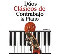 Dúos Clásicos de Contrabajo & Piano: Piezas fáciles de Beethoven, Mozart, Tchaikovsky y otros compositores