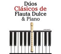 Dúos Clásicos de Flauta Dulce & Piano: Piezas fáciles de Brahms, Handel, Vivaldi y otros compositores