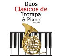 Dúos Clásicos de Trompa & Piano: Piezas fáciles de Bach, Strauss, Tchaikovsky y otros compositores - 9781478275671