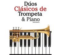 Dúos Clásicos de Trompeta & Piano: Piezas fáciles de Bach, Strauss, Tchaikovsky y otros compositores