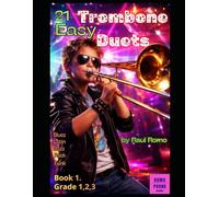 Duos para Trombón - 21 Duetos para Trombón: Muy fáciles. Cursos 1,2,3. ROCK, JAZZ, LATIN, BLUES, FUNK, HIP HOP (Dúos para Trombón - DUOS TROMBON)