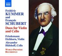 Eichhorn, Friedemann; Hülshoff, Alexander - KUMMER, F.A. / SCHUBERT, F. François: Duos for Violin and Cello (Eichhorn, Hülshoff)