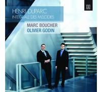Duparc : Intégrale des mélodies. Boucher, Godin.