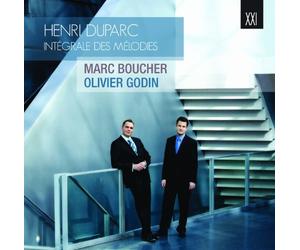 Duparc : Intégrale des mélodies. Boucher, Godin.