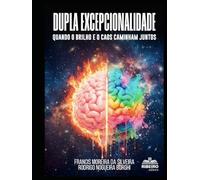 Dupla Excepcionalidade: Quando brilho e caos caminham juntos
