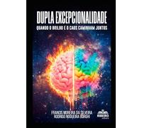 Dupla Excepcionalidade: Quando brilho e caos caminham juntos