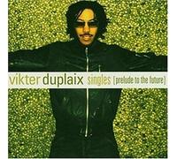Duplaix Vikter - Singles