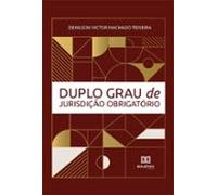 Duplo Grau De Jurisdição Obrigatório (ebook)