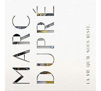 Dupre, Marc - La Vie Qu'il Nous Reste