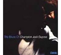 Dupree,Champion Jack - Blues of Champion Jack Dupree