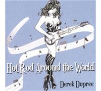 Dupree, Derek - Hot Rod Around The World