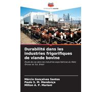 Durabilité dans les industries frigorifiques de viande bovine: Étude de cas dans les industries exportatrices du Mato Grosso do Sul, Brésil