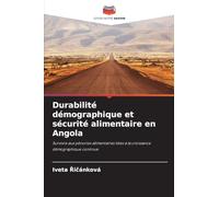 Durabilité démographique et sécurité alimentaire en Angola: Survivre aux pénuries alimentaires liées à la croissance démographique continue