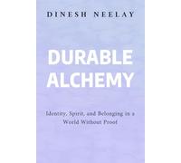 Durable Alchemy: Identity, Spirit, and Belonging in a World Without Proof (Durable Way)