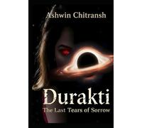Durakti Origins: The Last Tears of Sorrow: (Book 2 in the Durakti Origins Series) (Durakti Origins - Echoes of Bhu)
